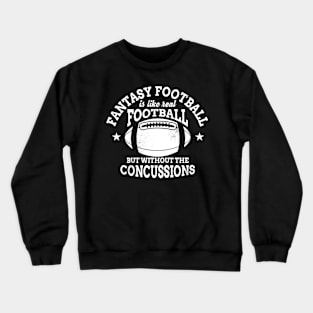 Fantasy football is like real football  | DW Crewneck Sweatshirt